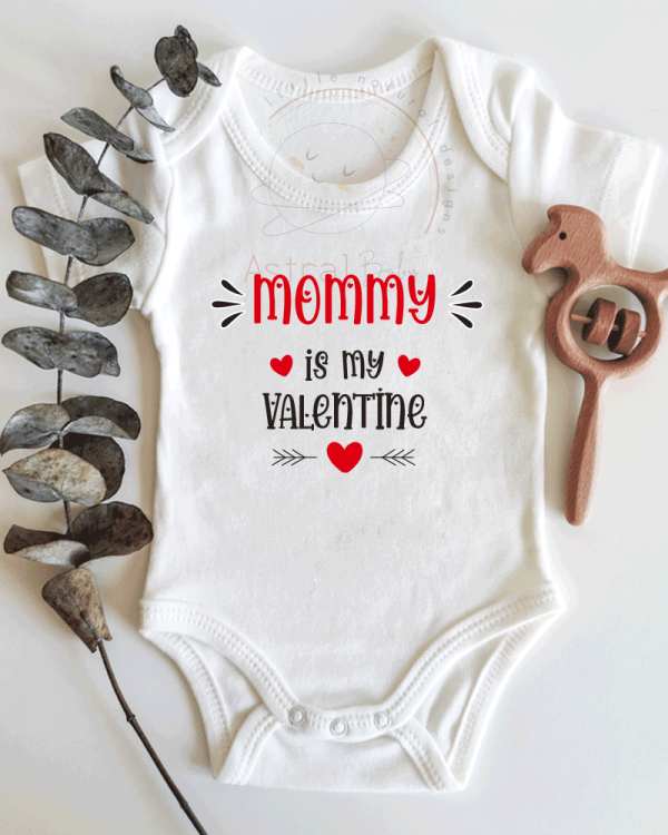 Mommy is my Valentine Kısa / Uzun Kol Çıtçıtlı Bebek Body