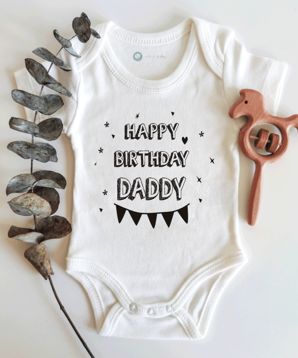 Happy Birthday Daddy Kısa / Uzun Kol Çıtçıtlı Bebek Body