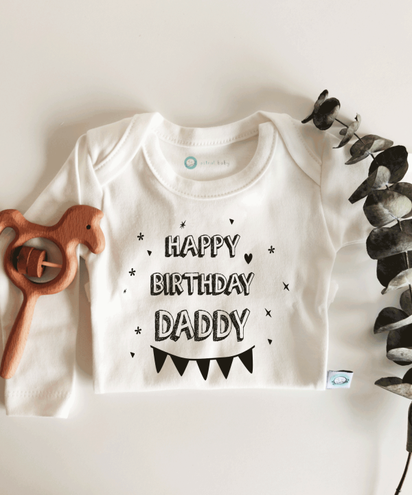 Happy Birthday Daddy Flamalı Kısa / Uzun Kol Çıtçıtlı Bebek Body